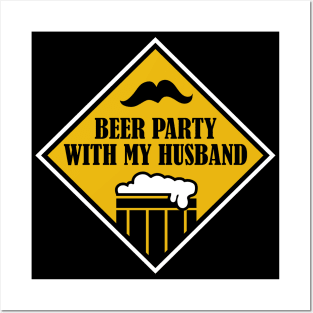 Beer Party With My Husband Posters and Art